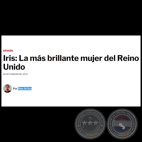 IRIS: LA MS BRILLANTE MUJER DEL REINO UNIDO - Por BLAS BRTEZ - Viernes, 08 de Febrero de 2019